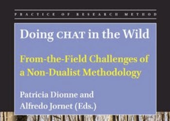 NEW Edited Volume: Doing CHAT in the Wild: From-the-Field Challenges of a Non-Dualist Methodology